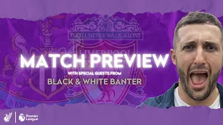 NEWCASTLE UNITED VS LIVERPOOL | MATCH PREVIEW FT @Blackandwhitebanter