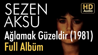 Sezen Aksu - Ağlamak Güzeldir 1981 Full Albüm (Official Audio)