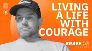 Living a Courageous Life with Todd Pierce