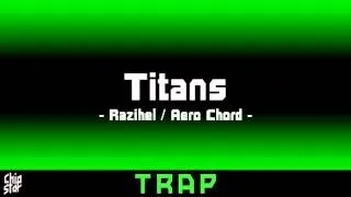 Razihel / Aero Chord - Titans | 1 HOUR | ◄Trap►