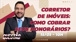 Corretor de imóveis: como cobrar seus honorários? - Questão de Direito 430