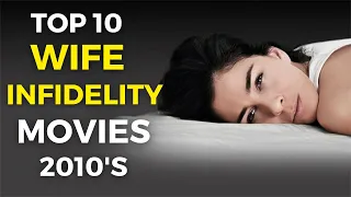 The Best Wife Infidelity Movies from 2010 - 2019