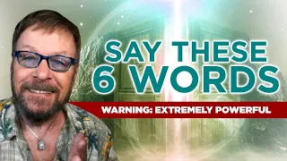 Say These 6 Words And Get Exactly What You Want | Law of Attraction