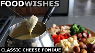 Classic Cheese Fondue - Food Wishes