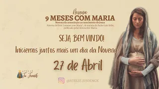 NOVENA "9 MESES COM MARIA" - DIA 27/04 (34º DIA) #novena #novemesescommaria #9mesescommaria