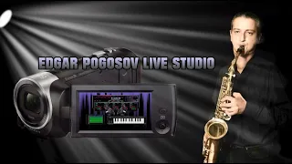 SAXOPHONE LIVE RADIO  -  Edgar Pogosov Live Studio