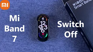 How To Switch Off Your Xiaomi Smart Band 7 | Mi Band 7