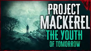 Project Mackerel: The Youth Of Tomorrow