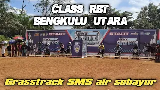 CLASS RBT!! BENGKULU UTARA DI GRASSTRACK SUMBER MUKTI AIR SEBAYUR!!