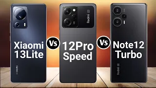 Xiaomi 13 Lite Vs Redmi Note 12 Pro Speed Vs Redmi Note 12 Turbo