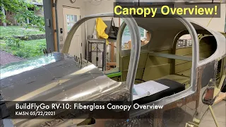 RV-10 Build: 05/22/2021 - Fiberglass Canopy Overview