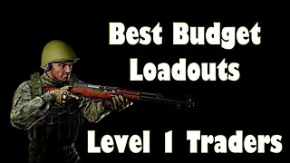 BEST BUDGET LOADOUT From Level 1 Traders | Escape From Tarkov Beginners Guide