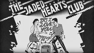 The Jaded Hearts Club - Do I Love You (Indeed I Do) (Lyric Video)
