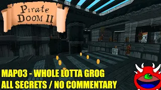 Pirate Doom 2 - MAP03 Whole Lotta Grog - All Secrets No Commentary Gameplay