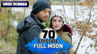 Full Moon | Pura Chaand Episode 70 in Urdu Dubbed | Dolunay