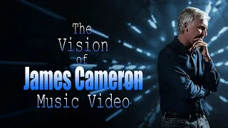 The Vision of James Cameron Music Video