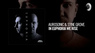 Aurosonic & Stine Grove - In Euphoria We Rise (Taken from EUPHORIA)