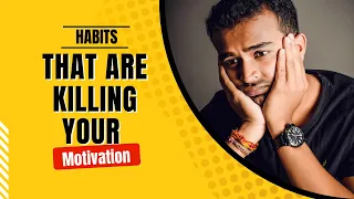 15 Habits That Are Killing Your Motivation