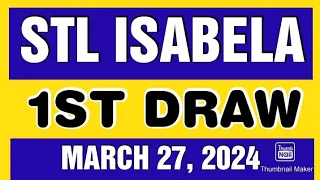 STL ISABELA RESULT TODAY 1ST DRAW MARCH 27, 2024  1PM