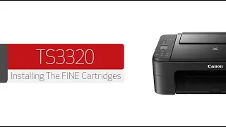 Canon PIXMA TS3320 - Installing The FINE Cartridges