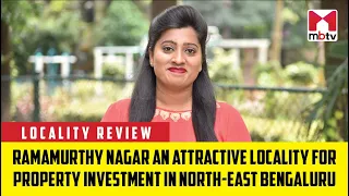 Ramamurthy Nagar an attractive locality for property investment in north-east Bengaluru