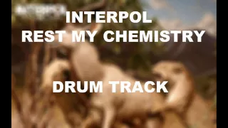 Interpol Rest My Chemistry | Drum Track |