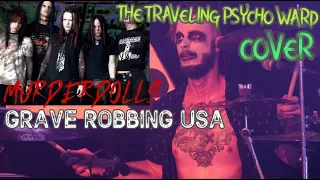 THE TRAVELING PSYCHO WARD - Grave robbing USA (MURDERDOLLS cover) live @ HALL OF FAME, 19-10-19 (HD)