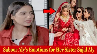 Saboor Aly's Emotions for Her Newly Bride Sister Sajal Aly