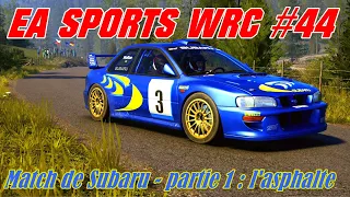EA Sports WRC #44# Match de Subaru - Partie  1 : l'asphalte