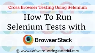 How To Run Selenium Tests On BrowserStack [Cross Browser Testing]