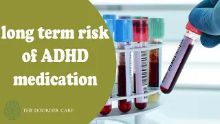Long-Term Risks of Adult ADHD Medications | ADHD Medicines