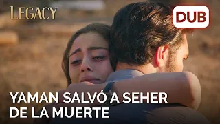 Yaman salvó a Seher de la muerte | Legacy Capítulo 46