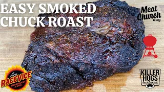 Super EASY Smoked Chuck Roast on the Weber Kettle.  DELICIOUS!!! Meat Church and Killer Hogs Rubs!!