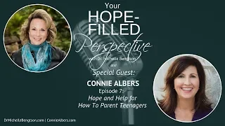 Hope and Help for How To Parent Teens with Connie Albers - Episode 7