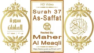 Surah 037 As-Saffat: HD video || Reciter: Maher Al Meaqli