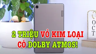 Trên tay Lenovo Tab M8 Gen 2 : Máy tính bảng 2 triệu có gì?