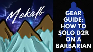 How to Solo D2:R on a Barbarian - Gear Guide from a Top Speedrunner