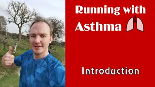 Running with Asthma - Introduction - Journey to become a better runner