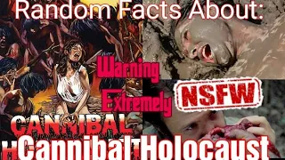 Random Facts about Cannibal Holocaust (Warning!! NSFW Content Ahead)