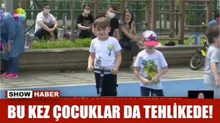 Bu kez çocuklar da tehlikede!