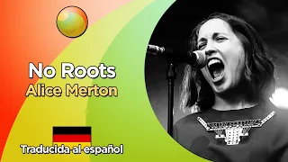 Alice Merton - No Roots (Letra en inglés y traducida al español)