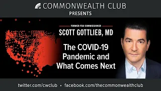 (Live Archive) Former FDA Commissioner Scott Gottlieb, MD: The COVID-19 Pandemic and What Comes Next