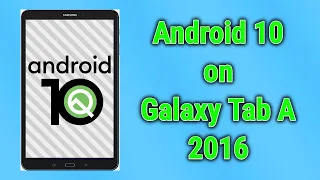 Update Galaxy Tab A 2016 10.1 to #Android10