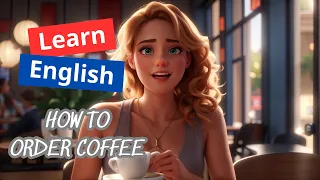 How to order coffee | English Speaking Practice | Daily Conversations