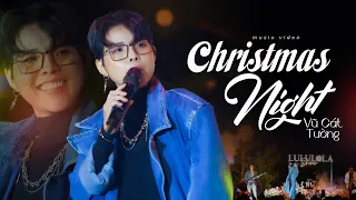 CHRISTMAS NIGHT - VŨ CÁT TƯỜNG | Nhạc Giáng Sinh 2023