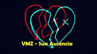 VMZ - Sua Ausência | © MaaRCeloSilva l ᵀᴴᴱ ᴼᴿᴵᴳᴵᴻᴬᴸ l