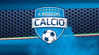 IL BELLO DEL CALCIO 13 MAGGIO 2024