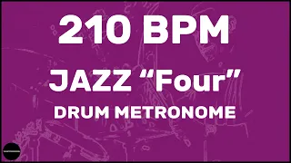 Jazz "Four" | Drum Metronome Loop | 210 BPM