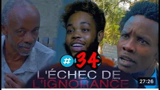 L’échec de L’ignorance épisode #34 mini série Mezanmi vin gade jan yo arête fredo 😳 -