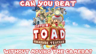 VG Myths - Can You Beat Captain Toad Without Moving The Camera?